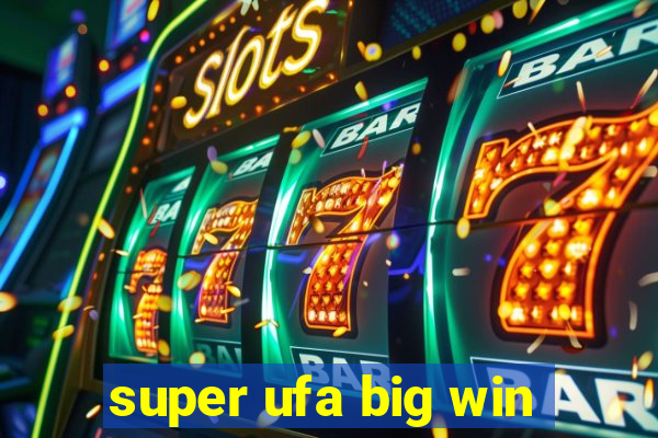 super ufa big win